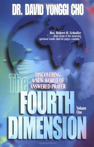 The Fourth Dimension Discovering A New World Of Answered Prayer David Yonggi Cho