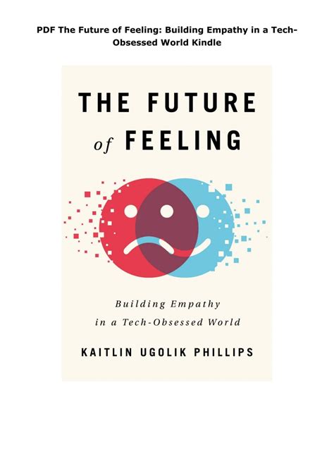 The Future Of Feeling Building Empathy In A Tech