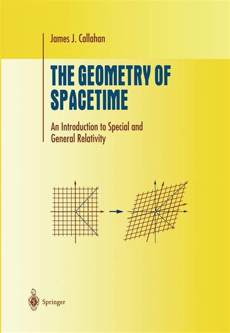 The Geometry Of Spacetime An Introduction To Special And General Relativity Undergraduate Texts In Mathematics