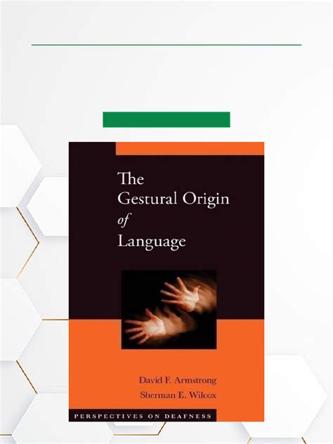 The Gestural Origin Of Language Perspectives On Deafness