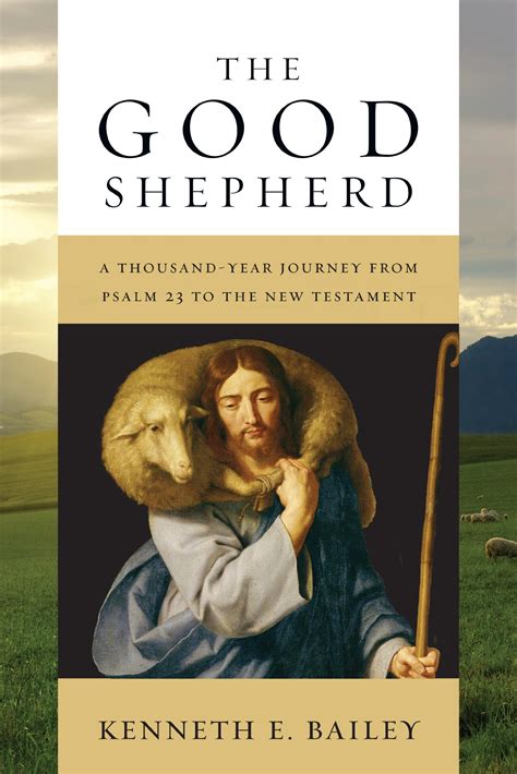 The Good Shepherd: A Thousand Year Journey From Psalm 23 To The New Testament