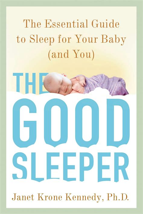 the good sleeper the essential guide to sleep for