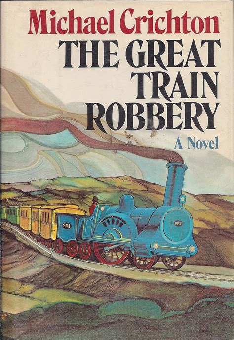 The Great Train Robbery Michael Crichton