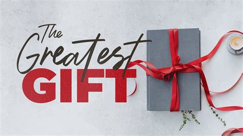 The Greatest Gift