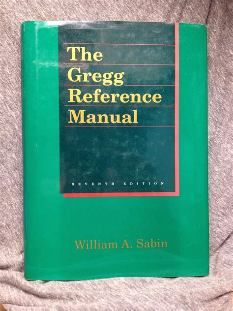 The Gregg Reference A Of Style Grammar Usage And Formatting T