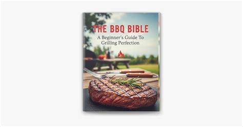 The Grilling Bible Complete Guide Of How To Grill