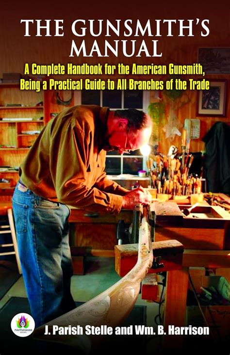 the gunsmith s manual practical guide to all bran