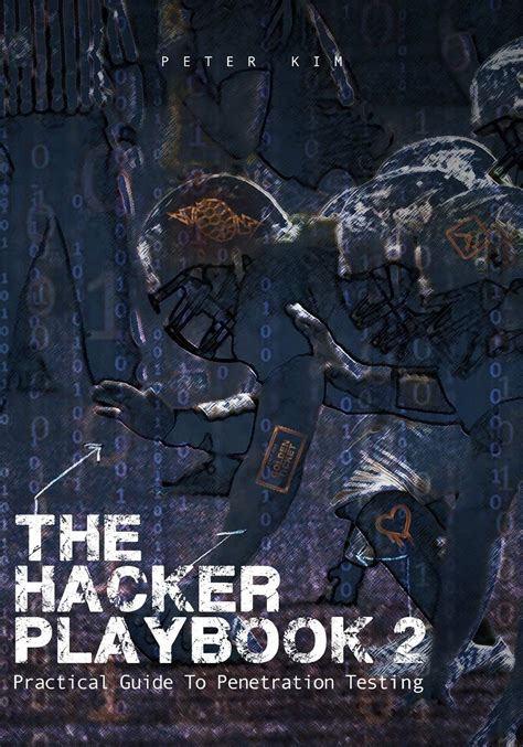 The Hacker Playbook Practical Guide To Penetration Testing Kindle Edition Peter Kim