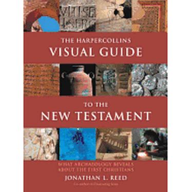 The Harpercollins Visual Guide To The New Testament What Archaeology Reveals About The First Christians