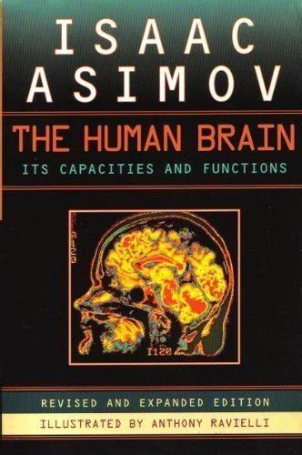 The Human Brain Its Capacities And Functions By Isaac Asimov