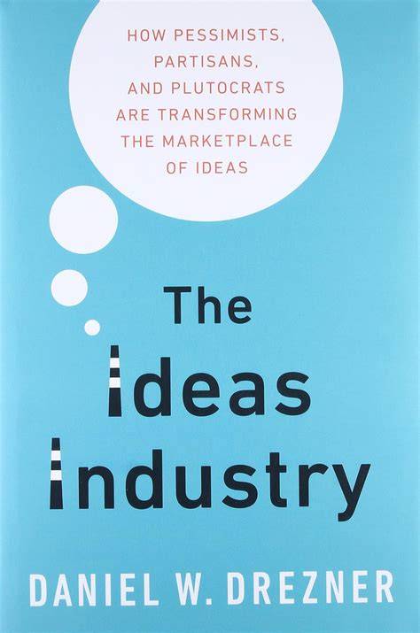 the ideas industry how pessimists partisans and pl