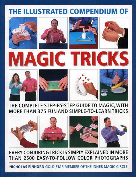 The Illustrated Compendium Of Magic Tricks The Complete Step By Step Guide To Magic With More Tha
