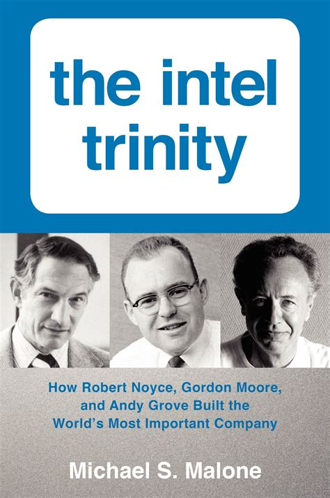 The Intel Trinity How Robert Noyce Gordon