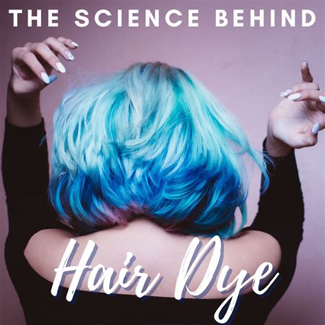 The Interesting Science Behind Hair Coloring Science Of Hair Color - Science Of Hair Color