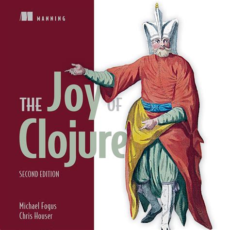 The Joy Of Clojure Manning Publications
