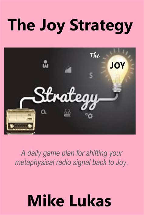 The Joy Of Strategy A Business Plan For Life