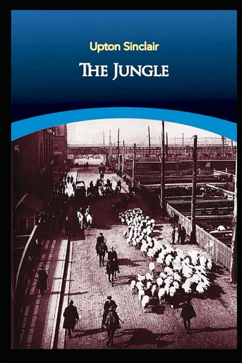 The Jungle Upton Sinclair Plot Summary