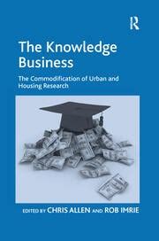 The Knowledge Business The Commodification Of Urban And Housing Research