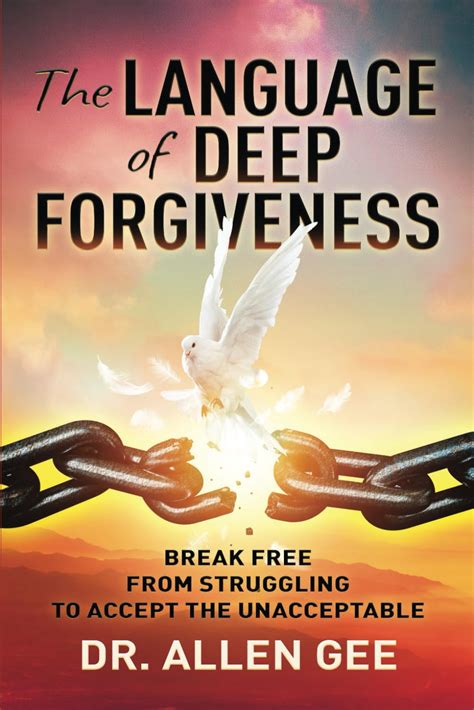 The Language Of Deep Forgiveness