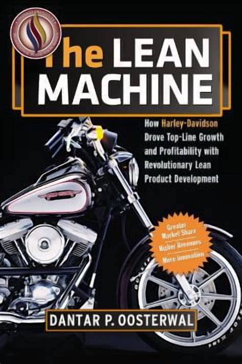 The Lean Machine How Harley Davidson Drove Top Line Growth And Profitability With Revolutionary Lean Product Development