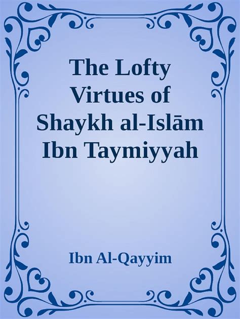 The Lofty Virtues Of Ibn Taymiyyah