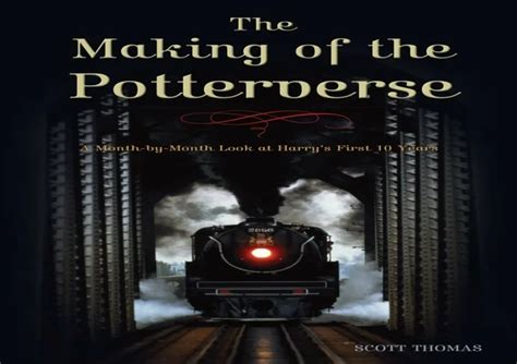 the making of the potterverse a month by month lo