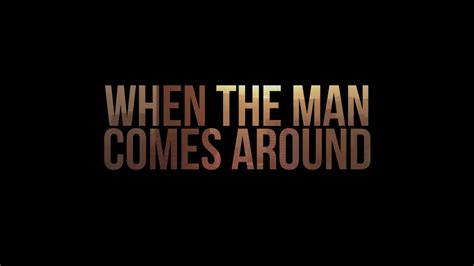 The Man Comes Around