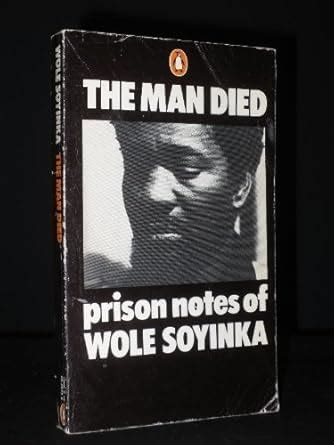 The Man Died Prison Notes Of Wole Soyinka