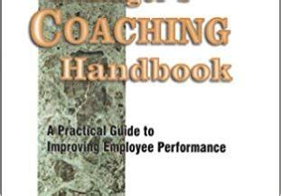 The Managers Coaching Handbook A Walk The Walk Handbook