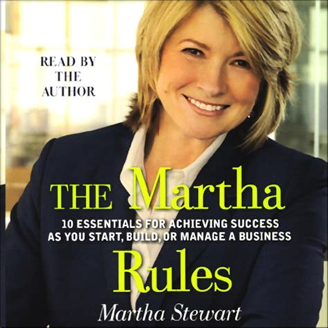 The Martha Rules 10 Essentials For Achieving Success As You Start Build Or Manage A Business