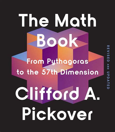 The Math Book From Pythagoras To The 57th Dimension 250 Milestones In The History Of Mathematics Sterling Milestones