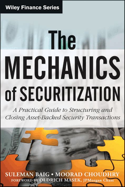 The Mechanics Of Securitization A Practical Guide To Structuring And Closing Asset Backed Security Transactions