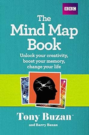 The Mind Map Book: Unlock Your Creativity, Boost Your Memory, Change Your Life