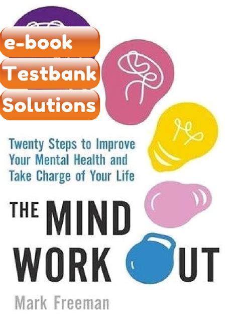 The Mind Workout: Twenty Steps To Improve Your Mental Health And Take Charge Of Your Life