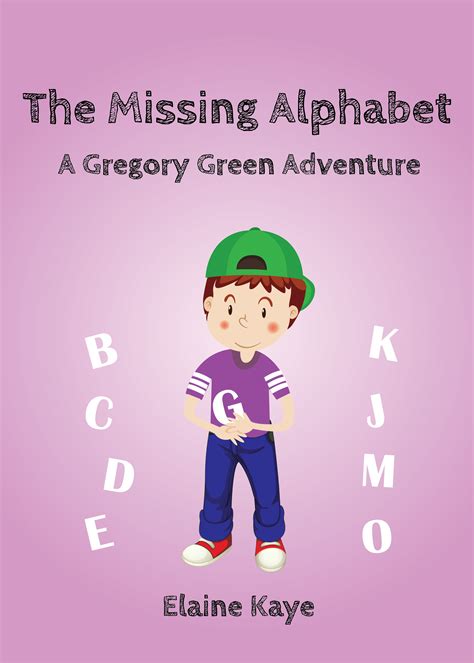 The Missing Alphabet A Gregory Green Adventure 4 Find The Missing Alphabet - Find The Missing Alphabet
