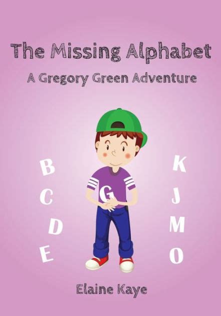 The Missing Alphabet By Elaine Kaye The Storygraph Find The Missing Alphabet - Find The Missing Alphabet