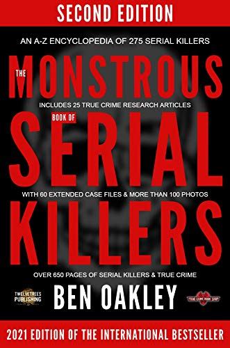 the monstrous book of serial killers an encyclope