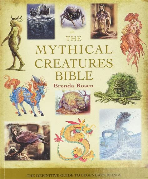 The Mythical Creatures Bible Everything You Ever Wanted To Know About Brenda Rosen
