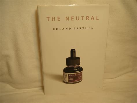 The Neutral Lecture Course At The College De France 1977 1978 European Perspectives A Series In Social Thought And Cultural Criticism