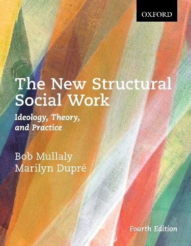 The New Structural Social Work Ideology Theory Pra