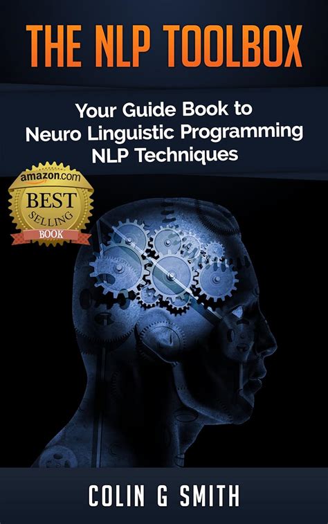 The Nlp Toolbox Your Guide Book To Neuro Linguistic Programming Nlp Techniques