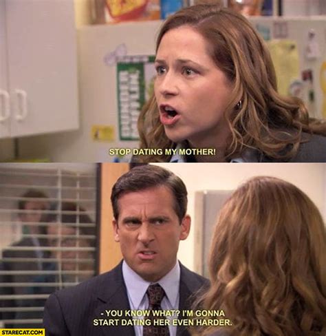 the office stop dating my mother