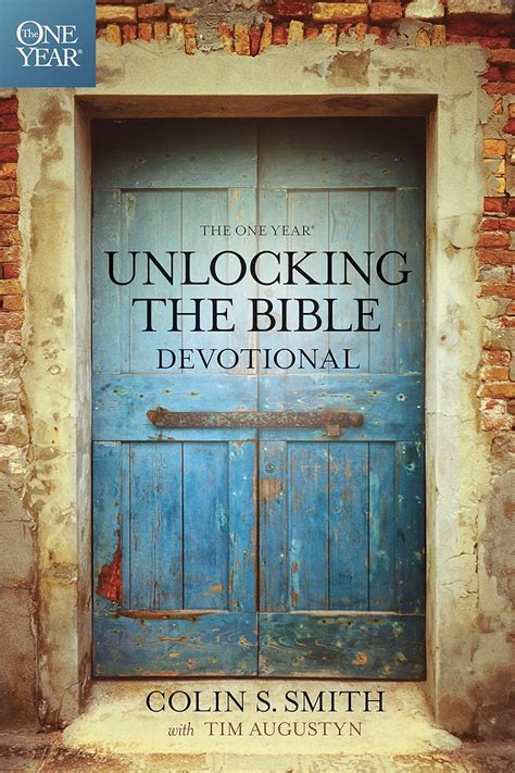 The One Year Unlocking The Bible Devotional By Colin S Smith Tim Augustyn Tyndale House Publishers Inc 2012 Paperback Paperback