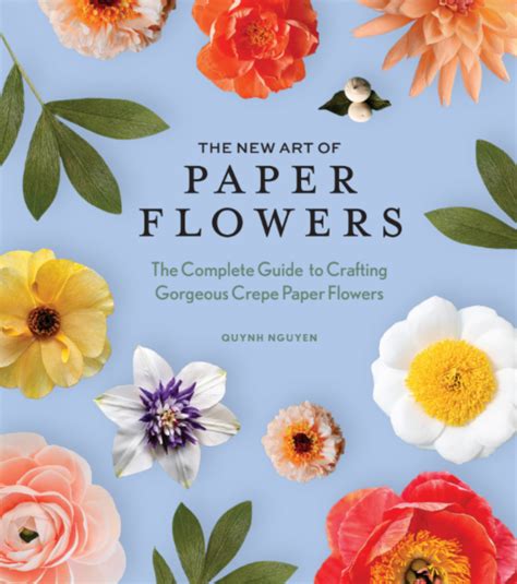the paper flower book a guide to making unbelieva