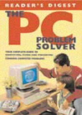 The Pc Problem Solver Your Complete Guide To Identifying Fixing And Preventing Common Computer Problems