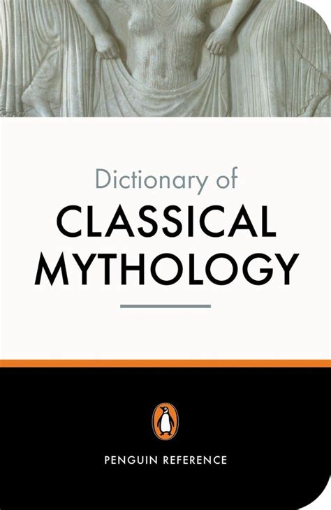 The Penguin Dictionary Of Classical Mythology Penguin Dictionary