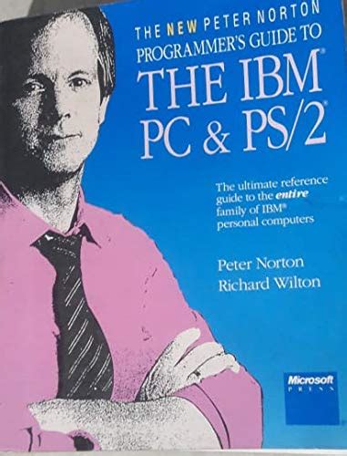 The Peter Norton Programmer S Guide To The Ibm Pc