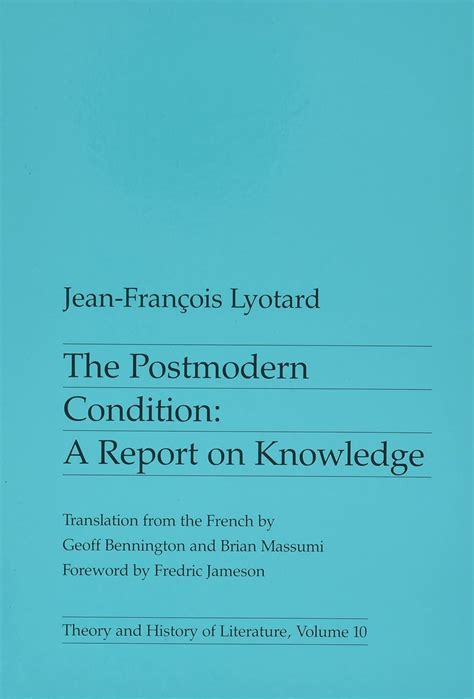 The Postmodern Condition A Report On Knowledge The