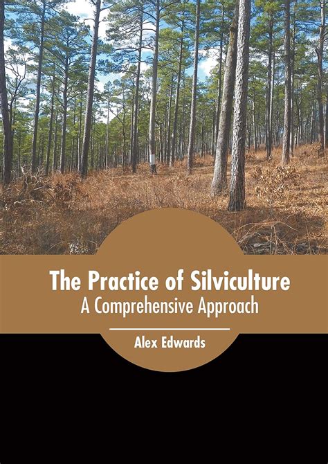 The Practice Of Silviculture