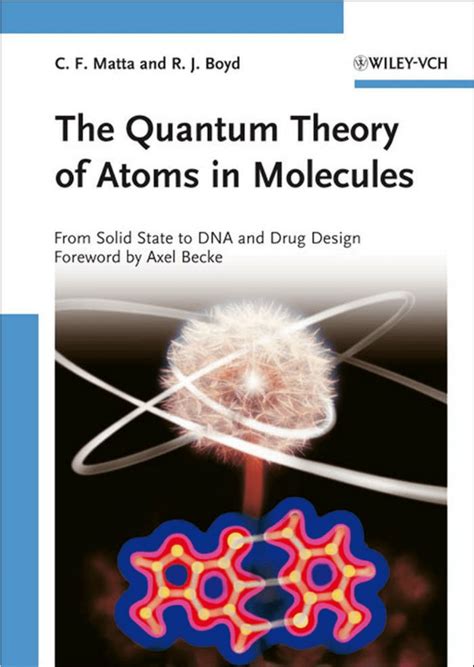 the quantum theory of atoms in molecules from solid state to dna and drug design